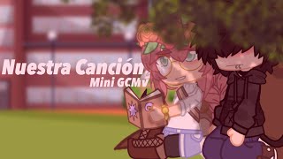 Nuestra Canción (Con Flores) | Mini GCMV | by ʕCandleWaxʔ 25,402 views 2 years ago 1 minute, 32 seconds