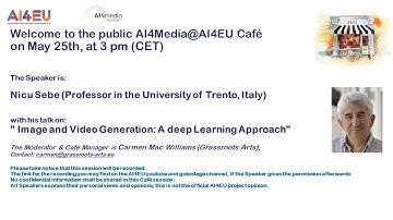AI4EU Cafe: Image and Video Generation  A deep Learning Approach