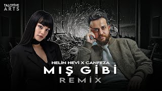 Helin Hevi X Canfeza - Mış Gibi Remix By Talotivearts