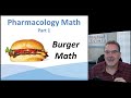 Pharmacology math aka burger math