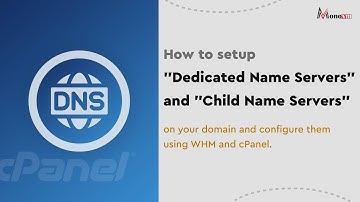 Complete Tutorial on Creating Dedicated and Child Name Servers with cPanel and WHM