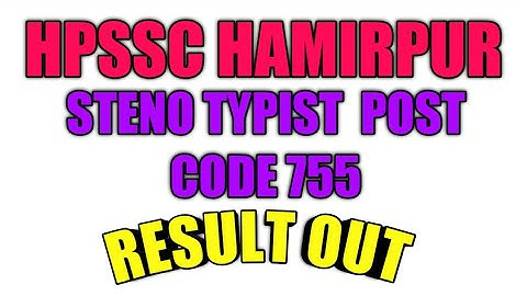 Hpssc Steno Typist Post Code 755 Written Test Result Out || Hpssc New Result 2020-21  New Result