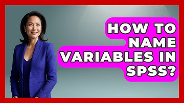 How To Name Variables In SPSS? - The Friendly Statistician