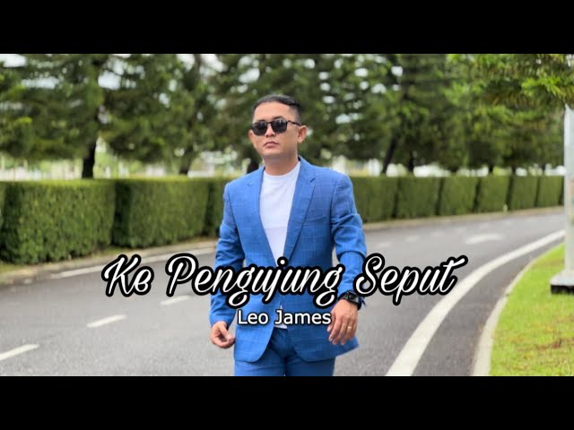 Leo James - Ke Pengujung Seput (Official Music Video) class=