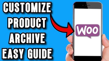 How To Customize Woocommerce Product Archive In Wordpress (EASY GUIDE)