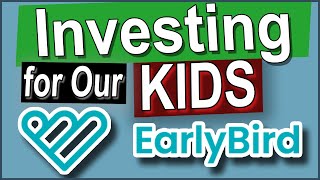 EarlyBird Tutorial - The Best Way We Can Invest for Our Kids screenshot 4