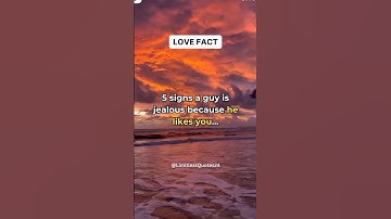 5 signs a Guy is jealous because he likes you... Love Facts #shorts