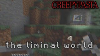 MINECRAFT CREEPYPASTA: The Liminal World