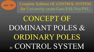 Lec-42 Dominant Poles & Ordinary Poles in Control System | Control System | R K Classes | Hindi |