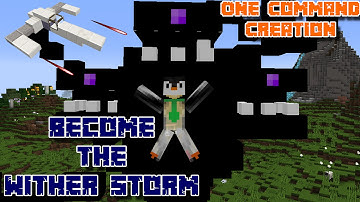 BECOME THE WITHER STORM also there