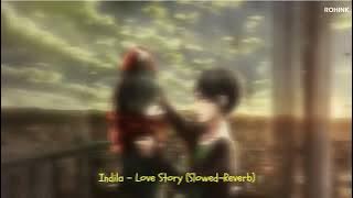 INDILA - Love Story (Slowed & Reveb)