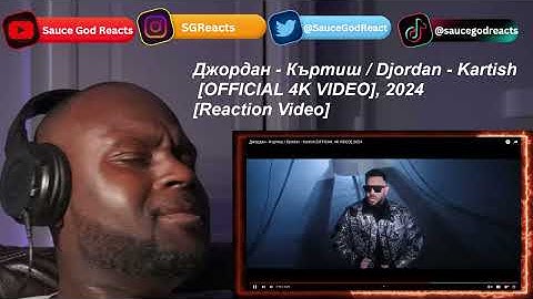 Джордан - Къртиш / Djordan - Kartish [OFFICIAL 4K VIDEO], 2024| REACTION