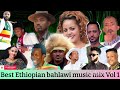 Best Ethiopian Bahlawi Mix Best Ethiopian Bahlawi Mix