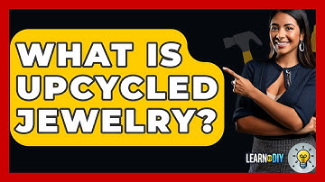 What Is Upcycled Jewelry? - LearnToDIY360.com