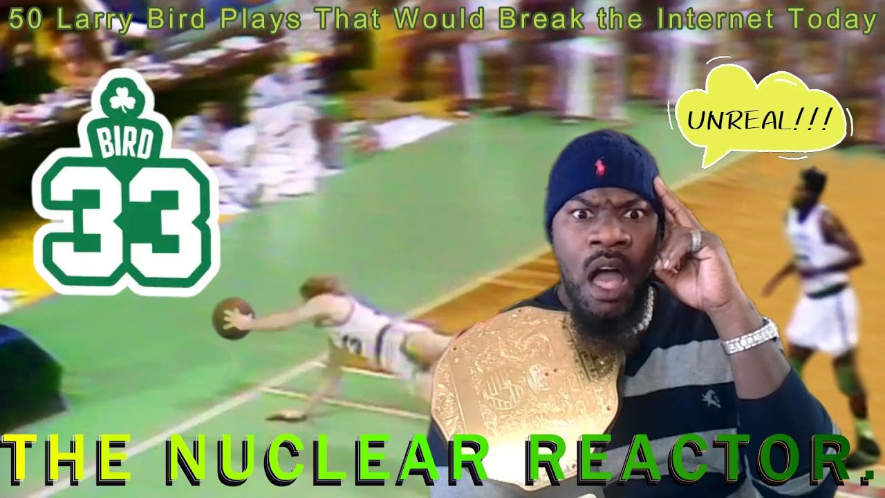 50 Larry Bird Plays That Would Break the Internet Today REACTION