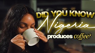 The Other Side of Nigeria | Episode 1 | Did you Know Nigeria priduces Coffee?