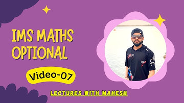 Video-07 LINEAR ALGEBRA || UPSC Math Optional || With Mahesh