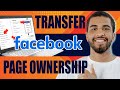 How to transfer facebook page ownership change owner 2024