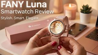 FANY Luna Smartwatch REVIEW – STYLISH + SMART BEAST FOR WOMEN 🔥