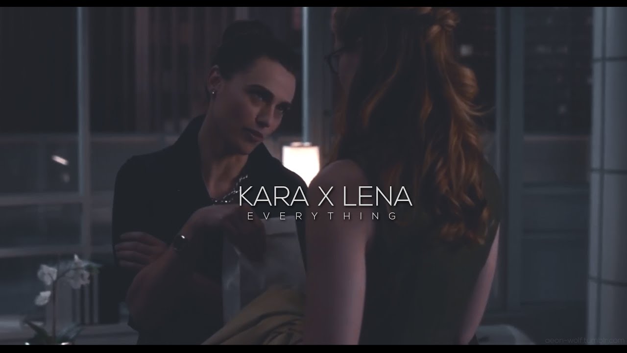 Kara x Lena || Everything - YouTube