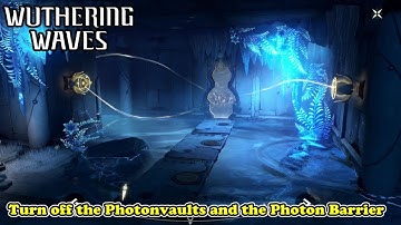 Turn off the Photonvaults and the Photon Barrier Wuthering Waves Truthseeker