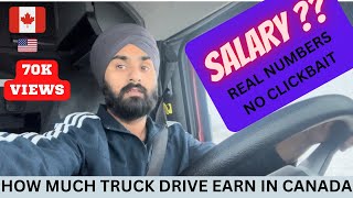 HOW MUCH MONEY TRUCK DRIVER MAKES IN CANADA  SALARY | PAISA PAISA  | REAL NUMBERS NO BAKWAAS