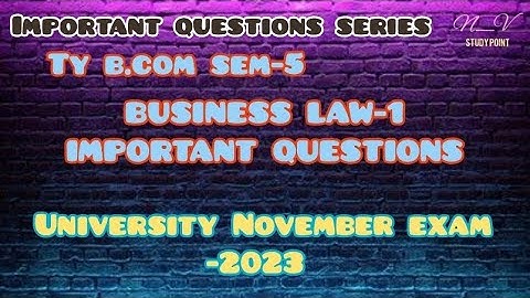 TY B.COM SEM-5 IMPORTANT QUESTIONS SERIES | BUSINESS LAW-1 | UNIVERSITY EXAM NOVEMBER 2023