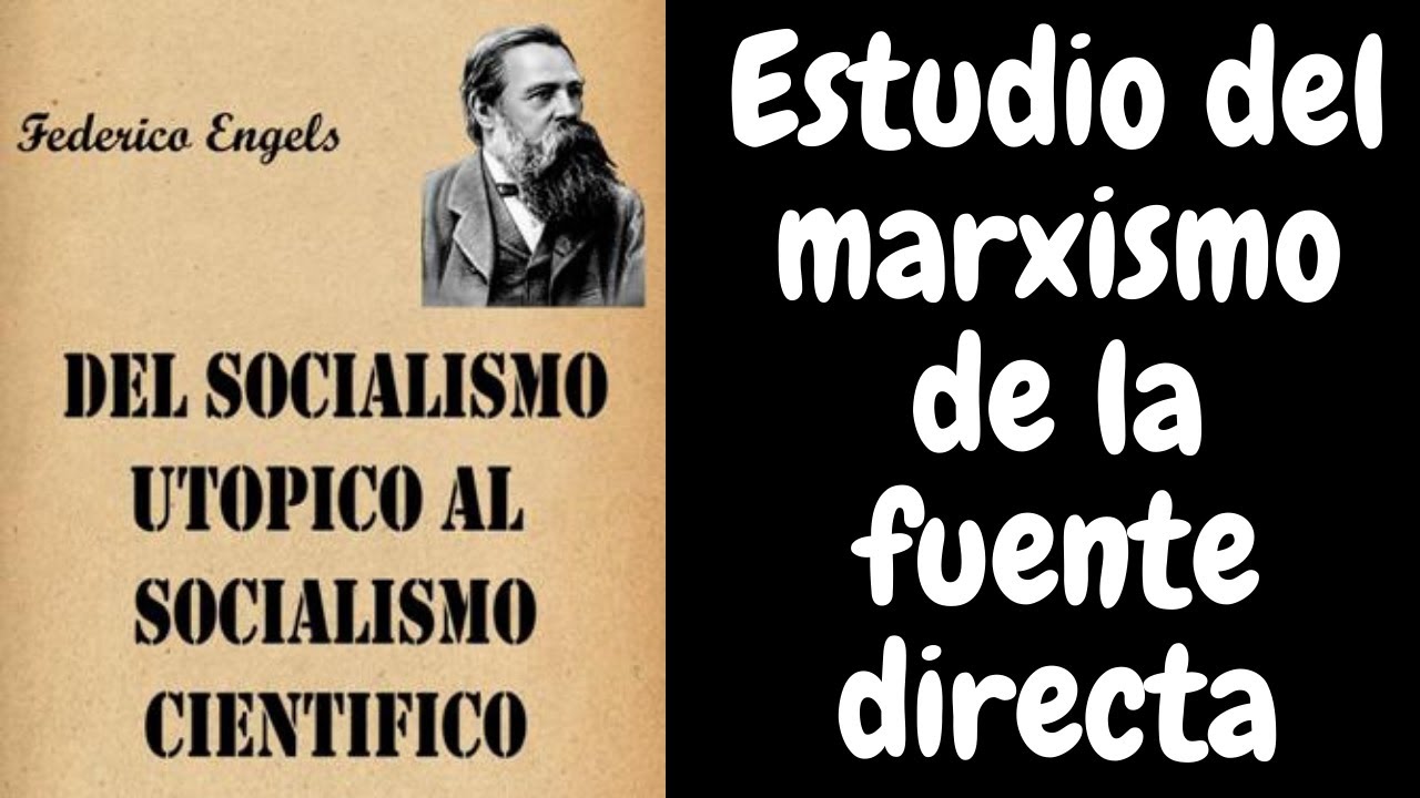 Marxismo - Del Socialismo Utópico al Socialismo Científico (Engels