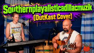 Southernplayalisticadillacmusik - Outkast (cover)