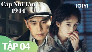 Cáp Nhĩ Tân 1944 Tập 4 | Phim Điệp Chiến Siêu Hot Mới Nhất 2024 | iQIYI Vietnam