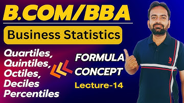 Quartiles, Quintiles, Octiles, Deciles and Percentiles| Formulas | Business Statistics Lecture-14