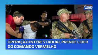 Polícia Prende Líder Do Cv Que Planejava Fugir Do País Çogeralal