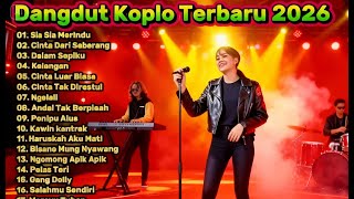 Download Lagu Dangdut Koplo Terbaru 2026 🔥 Sia-Sia Merindu, Dalam Sepiku | Full Album Viral TikTok MP3