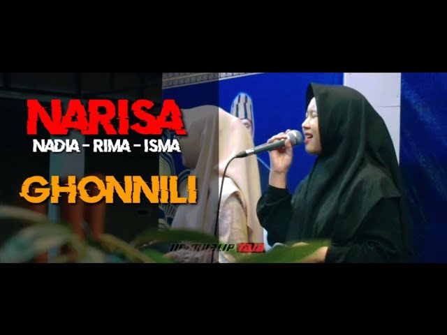 Ghonnili || NARISA || Nadia Nur Fatimah, Rimma Khosiyah, Isma Yuhanah class=
