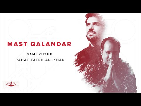 Mast Qalandar (Sami Yusuf & Rahat Fateh Ali Khan)