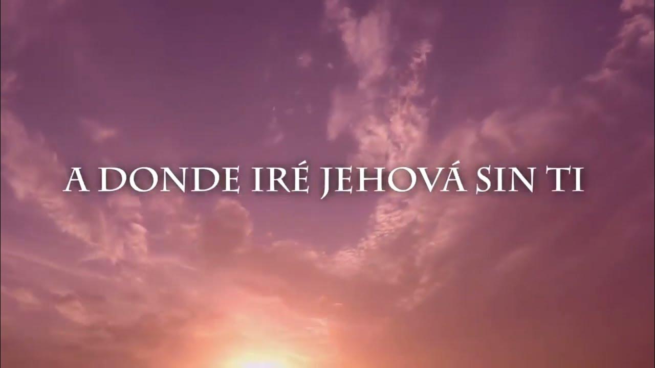 Lyrics adoración / A dónde iré Jehová sin ti / Celeste y Wilber - 2025 Lyrics adoración / A dónde iré Jehová sin ti / Celeste y Wilber - 2025