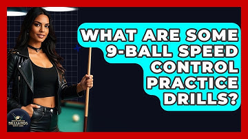 What Are Some 9-ball Speed Control Practice Drills? - Billiards Hustlers