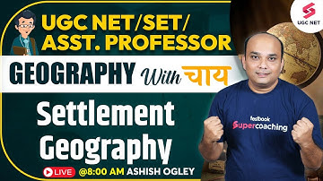 UGC NET/USET/2024 Geography Revision | UGC NET 2024 Settlement Geography | Ashish Sir