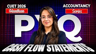 Cash Flow Statement | PYQs | Part 2 | Accountancy | CUET 2026