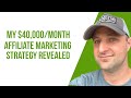 How to Make $40,000/Mo as an Affiliate Marketer