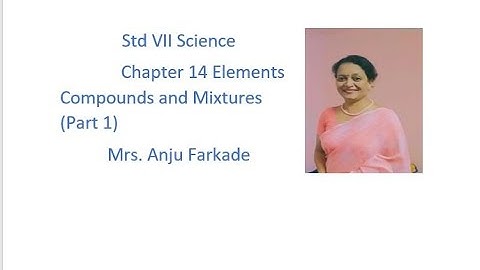 Science chapter 14  (Part 1)Elements, Compounds and Mixtures