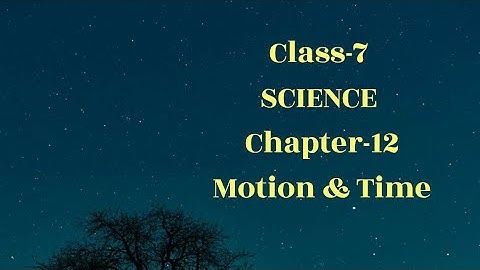 Class-7 | Science | Chapter-12 | Revision | Time & Motion