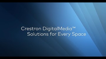 Crestron DigitalMedia™ Technology: Solutions for Every Space