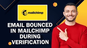 What To Do If Email Bounced In Mailchimp During Verification | Easy Tutorial