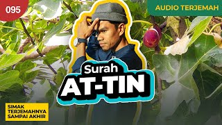 Surah AT-TIN   AUDIO TERJEMAH INDONESIA - Muzammil Hasballah