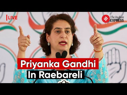 LIVE: Priyanka Gandhi Addresses Raebareli Ahead of Fourth Phase of Lok Sabha Elections 2024 @indianexpress