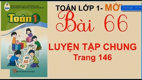 Toán lớp 1 | Bài 66 Luyện tập chung trang 146 | sách Cánh Diều | Cô Thu ttc