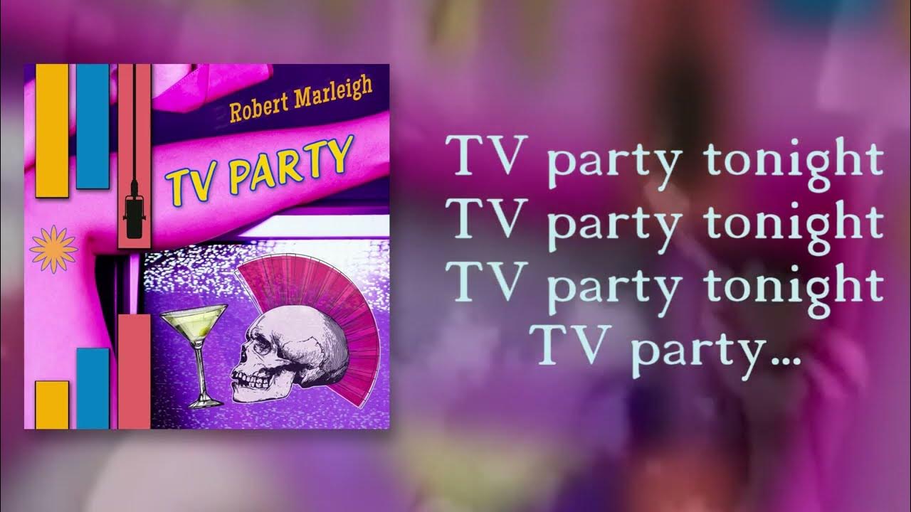 'TV PARTY' (Black Flag Meets Sinatra) EZ Listening Version of Punk Rock Classic from Robert Marleigh 'TV PARTY' (Black Flag Meets Sinatra) EZ Listening Version of Punk Rock Classic from Robert Marleigh