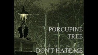 Porcupine Tree - Don&#39;t Hate Me (Lyrics)