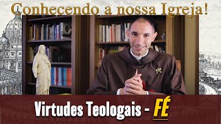 Virtudes Teologais - FÉ I Padre Thiago Geraldo (Conhecendo a Nossa Igreja, 5 out. 2021)